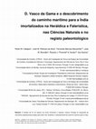 Research paper thumbnail of D. Vasco da Gama e o descobrimento do caminho marítimo para a Índia imortalizados na Heráldica e Falerística, nas Ciências Naturais e no registo paleontológico