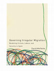 Research paper thumbnail of 2018 - Governing Irregular Migration: Bordering Culture, Labour, and Security in Spain. Vancouver: UBC Press.