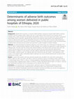 Research paper thumbnail of Determinants of adverse birth outcomes among women delivered in public hospitals of Ethiopia, 2020