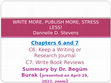 Research paper thumbnail of WRITE MORE PUBLISH MORE STRESS LESS (CH 6 AND 7 SUMMARY)