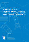 Research paper thumbnail of Remaking Europe: the new manufacturing as an engine for growth. Bruegel Blueprint Series 26 September 2017