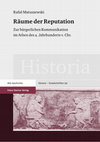 Research paper thumbnail of Räume der Reputation: Zur bürgerlichen Kommunikation im Athen des 4. Jahrhunderts v. Chr. (Historia Einzelschriften, vol. 257), Stuttgart 2019.