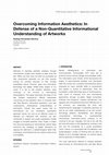 Research paper thumbnail of Overcoming Information Aesthetics: In Defense of a Non-Quantitative Informational Understanding of Artworks