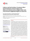 Research paper thumbnail of Cultivar and Soil Fertilizer Treatment Affect Seed Production of Sweet Yellow Yam (Dioscorea dumetorum) on Highly Acidic Soils of the Western Highlands Region of Cameroon