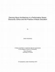 Research paper thumbnail of Dancing About Architecture in a Performative Space: Discourse, Ethics and the Practice of Music Education