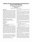 Research paper thumbnail of Building a dynamic and computational understanding of personal social networks