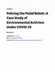 Research paper thumbnail of Policing the Pedal Rebels: A Case Study of Environmental Activism Under COVID-19