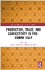 Research paper thumbnail of Production, Trade, and Connectivity in Pre-Roman Italy