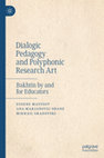 Research paper thumbnail of Dialogic Pedagogy and Polyphonic Research Art