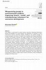 Research paper thumbnail of Weaponizing people in environmental conflicts: Capturing 'hearts', 'minds', and manufacturing 'volunteers' for extractive development