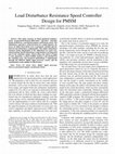 Research paper thumbnail of Load Disturbance Resistance Speed Controller Design for PMSM