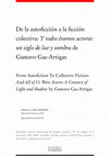 Research paper thumbnail of De la autoficción a la ficción colectiva: Y todos éramos actores: un siglo de luz y sombra de Gustavo Gac-Artigas