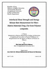 Research paper thumbnail of Interfacial Shear Strength and Energy Release Rate Measurement for Fiber-Matrix Materials Drag-Out from Polymer composite. CERTIFICATION OF THE SUPERVISOR I certiff that this thesis entitled "Interfacial Shear Strength and Energy Release Rate Measurement for Fiber-Matrix Materials Drag-out from P...