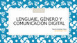 Research paper thumbnail of Lenguaje, género y comunicación digital