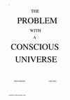 Research paper thumbnail of THE PROBLEM WITH A CONSCIOUS UNIVERSE