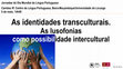 Research paper thumbnail of As identidades transculturais. As lusofonias como possibilidade intercultural