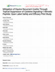 Research paper thumbnail of Mitigation of Equine Recurrent Uveitis Through Topical Suppressor of Cytokine Signaling-1 Mimetic Peptide: Open Label Safety and Efficacy Pilot Study