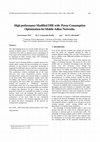 Research paper thumbnail of High performance Modified DSR with Power Consumption Optimization for Mobile Adhoc Networks