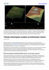 Research paper thumbnail of Artificial Intelligence supports heritage management and archaeological research (Popular paper in Finnish: Tekoäly arkeologisen suojelun ja tutkimuksen tukena)