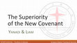 Research paper thumbnail of Hebrews: The Superiority of the New Covenant