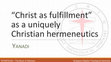 Research paper thumbnail of Hebrews: "Christ as fulfillment" as a uniquely Christian hermeneutics