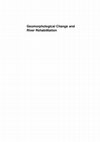 Research paper thumbnail of Geomorphological change and river rehabilitation: case studies on lowland fluvial ystems in the Netherlands