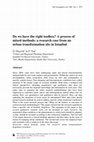 Research paper thumbnail of Do we have the right toolbox? A process of mixed methods: a research case from an urban transformation site in Istanbul