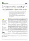 Research paper thumbnail of The Individual Nutrition Education Needs among Patients with Type 2 Diabetes at the Public Health Centers in Padang, Indonesia: A Cross-Sectional Study