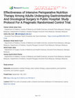 Research paper thumbnail of Effectiveness of Intensive Perioperative Nutrition Therapy Among Adults Undergoing Gastrointestinal And Oncological Surgery In Public Hospital: Study Protocol For A Pragmatic Randomised Control Trial