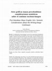 Research paper thumbnail of Artes gráficas mayas precolombinas: consideraciones semióticas sobre el continuo escritura-imagen