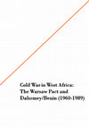 Research paper thumbnail of Cold War in West Africa: The Warsaw Pact and Dahomey/Benin (1960-1989)