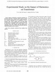 Research paper thumbnail of Experimental study on the impact of harmonics on transformer