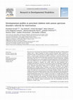 Research paper thumbnail of Developmental profiles in preschool children with autism spectrum disorders referred for intervention