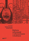 Research paper thumbnail of Kultura reformacji i reformowanie w kulturze. Wprowadzenie