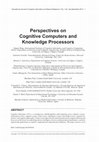 Research paper thumbnail of Perspectives on Cognitive Computers and Knowledge Processors