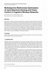 Research paper thumbnail of Multiobjective Multivariate Optimization of Joint Spectrum Sensing and Power Control in Cognitive Wireless Networks