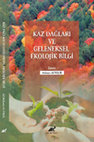 Research paper thumbnail of Kaz Dağları ve Geleneksel Ekolojik Bilgi [Ida Mountains and Traditional Ecological Knowledge]