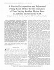 Research paper thumbnail of A Wavelet Decomposition and Polynomial Fitting-Based Method for the Estimation of Time-Varying Residual Motion Error in Airborne Interferometric SAR