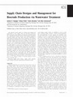 Research paper thumbnail of Supply chain designs and management for biocrude production via wastewater treatment