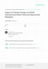 Research paper thumbnail of Impact of Climate Change on ASEAN International Affairs Risk and Opportunity Multiplier