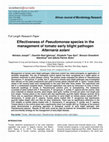 Research paper thumbnail of Effectiveness of Pseudomonas species in the management of tomato early blight pathogen Alternaria solani