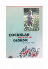 Research paper thumbnail of ÇOCUKLAR KÜÇÜK BİR ŞEY DEĞİLDİR