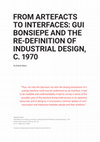 Research paper thumbnail of From Artefacts to Interfaces: Gui Bonsiepe and the Redefinition of Industrial Design