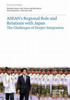 Research paper thumbnail of ASEAN’s Regional Role and Relations with Japan: The Challenges of Deeper Integration