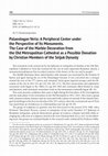 Research paper thumbnail of Palaeologan Veria: A Peripheral Center under the Perspective of Its Monuments The Case of the Marble Decoration from the Old Metropolitan Cathedral as a Possible Donation by Christian Members of the Seljuk Dynasty