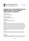 Research paper thumbnail of Challenges when researching digital audiences : mapping audience research of software designs, interfaces and platforms