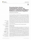 Research paper thumbnail of Preventing Stress Among Undergraduate Learners: The Importance of Emotional Intelligence, Resilience, and Emotion Regulation