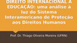 Research paper thumbnail of DIREITO INTERNACIONAL À EDUCAÇÃO