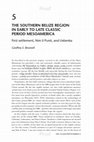 Research paper thumbnail of (2022c) The Southern Belize Region in Early to Late Classic Period Mesoamerica: First Settlement, Nim li Punit, and Uxbenka