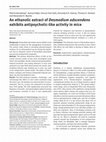 Research paper thumbnail of An ethanolic extract of Desmodium adscendens exhibits antipsychotic-like activity in mice